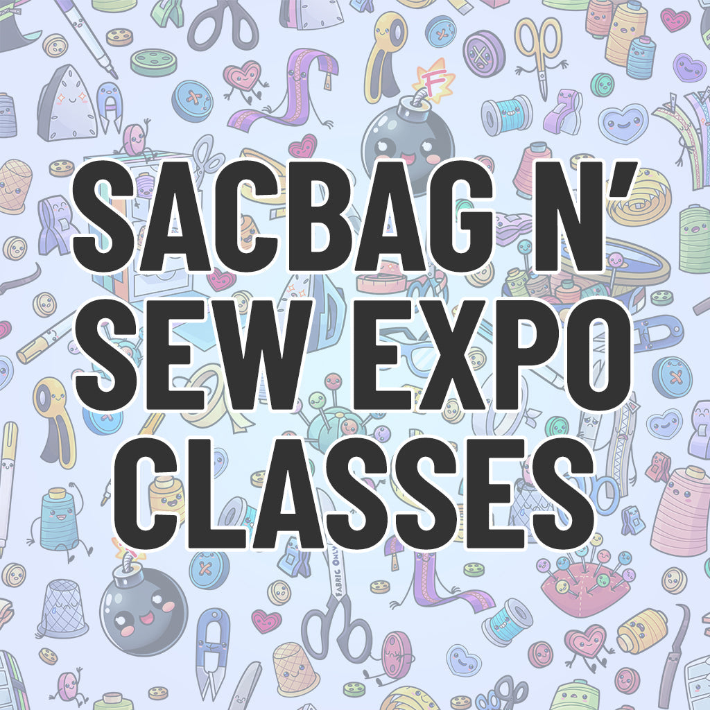 SacBag N' Sew Expo Classes 8/21/26 -8/24/26
