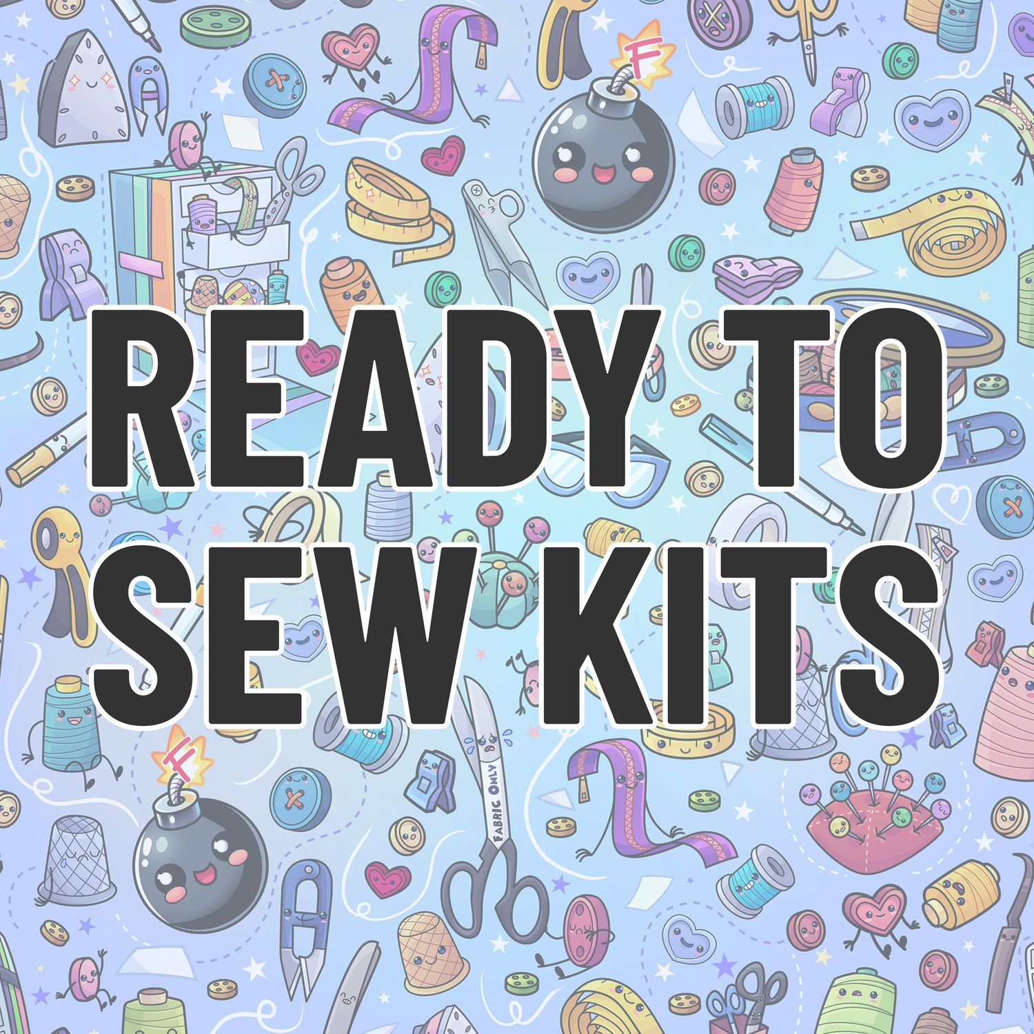READY TO SEW KITS