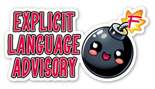 Explicit Language Advisory Sticker – Salty Sews