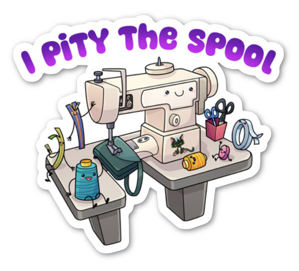 "Pity the Spool" Sticker