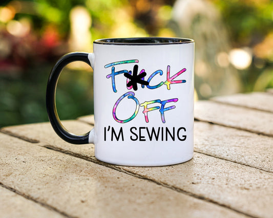 "F#CK OFF I'm Sewing" Coffee Mugs